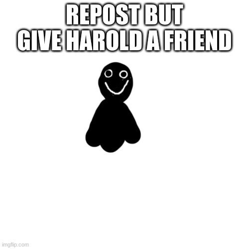 balls | REPOST BUT GIVE HAROLD A FRIEND | made w/ Imgflip meme maker