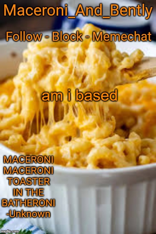 Maceroni temp | am i based | image tagged in maceroni temp | made w/ Imgflip meme maker