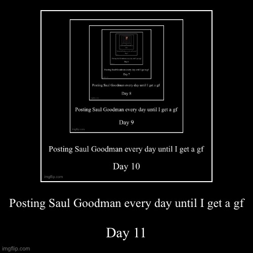 Day 11 I missed yesterday lol (road to 100) | image tagged in funny,demotivationals | made w/ Imgflip demotivational maker