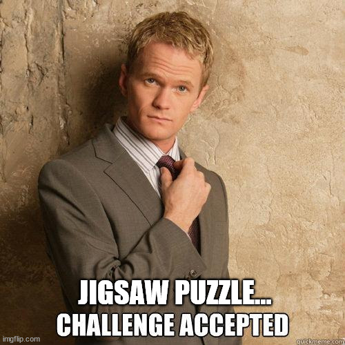 Challenge Accepted | JIGSAW PUZZLE... | image tagged in challenge accepted | made w/ Imgflip meme maker