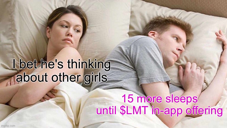 Love Monster NFT |  I bet he's thinking about other girls; 15 more sleeps until $LMT in-app offering | image tagged in memes,i bet he's thinking about other women,love monster nft,love monster,nft | made w/ Imgflip meme maker