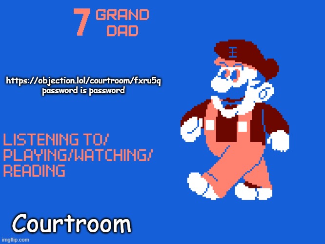 https://objection.lol/courtroom/fxru5q password is password | https://objection.lol/courtroom/fxru5q
password is password; Courtroom | image tagged in new 7_grand_dad template | made w/ Imgflip meme maker