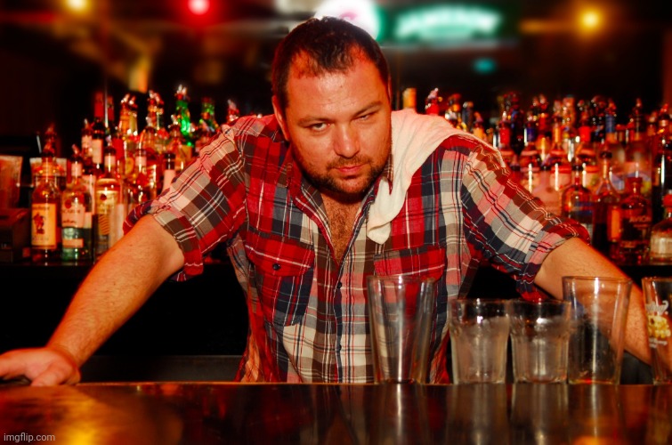 annoyed bartender | image tagged in annoyed bartender | made w/ Imgflip meme maker