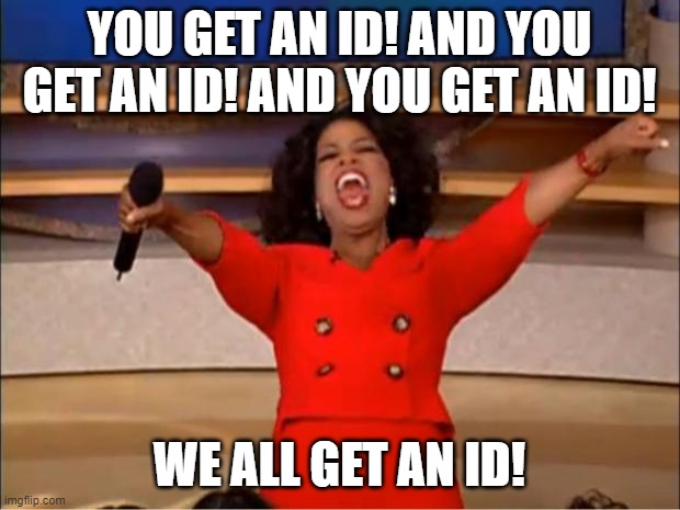 you-get-an-id-card-imgflip