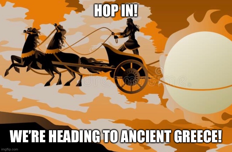 It’s only LGBT if you get the joke | HOP IN! WE’RE HEADING TO ANCIENT GREECE! | made w/ Imgflip meme maker