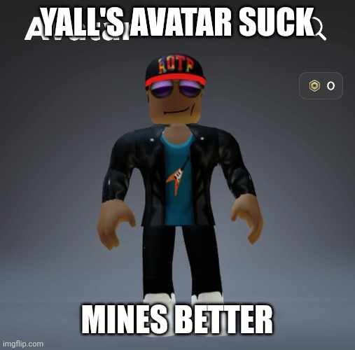 f2p gang | YALL'S AVATAR SUCK; MINES BETTER | made w/ Imgflip meme maker