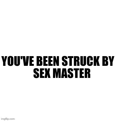 SEX MASTER | made w/ Imgflip meme maker