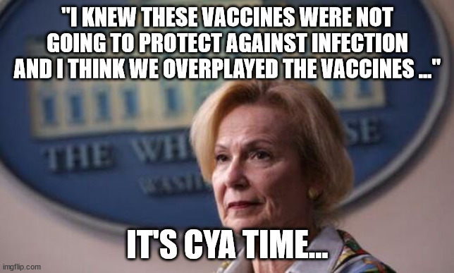 They lied to the American people and the liberal media covered it up | "I KNEW THESE VACCINES WERE NOT GOING TO PROTECT AGAINST INFECTION AND I THINK WE OVERPLAYED THE VACCINES ..."; IT'S CYA TIME... | image tagged in government corruption,media lies | made w/ Imgflip meme maker