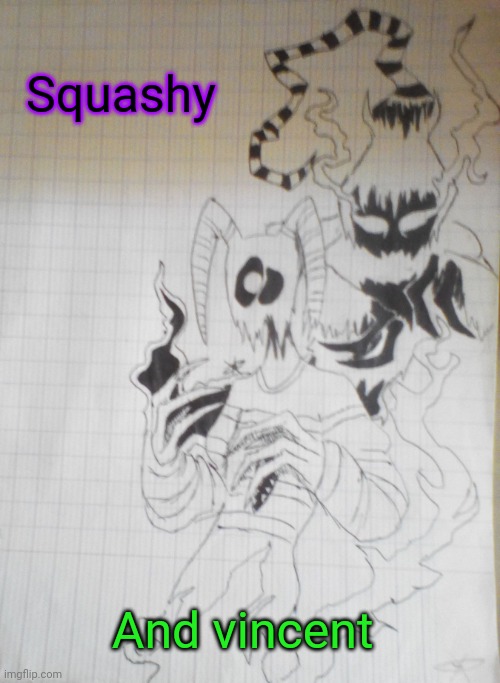 :3 | Squashy; And vincent | image tagged in squashy and vincent | made w/ Imgflip meme maker