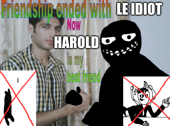 High Quality goodbye le idiot, hello harold Blank Meme Template