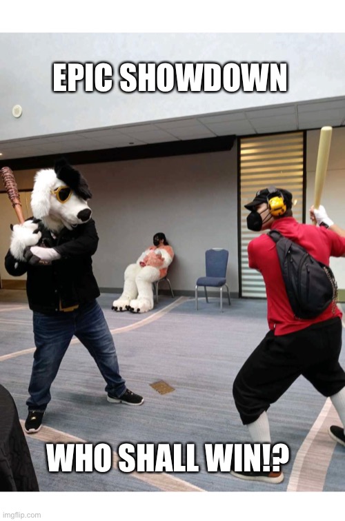 Epic showdown | EPIC SHOWDOWN; WHO SHALL WIN!? | image tagged in tf2,furry,furry memes | made w/ Imgflip meme maker
