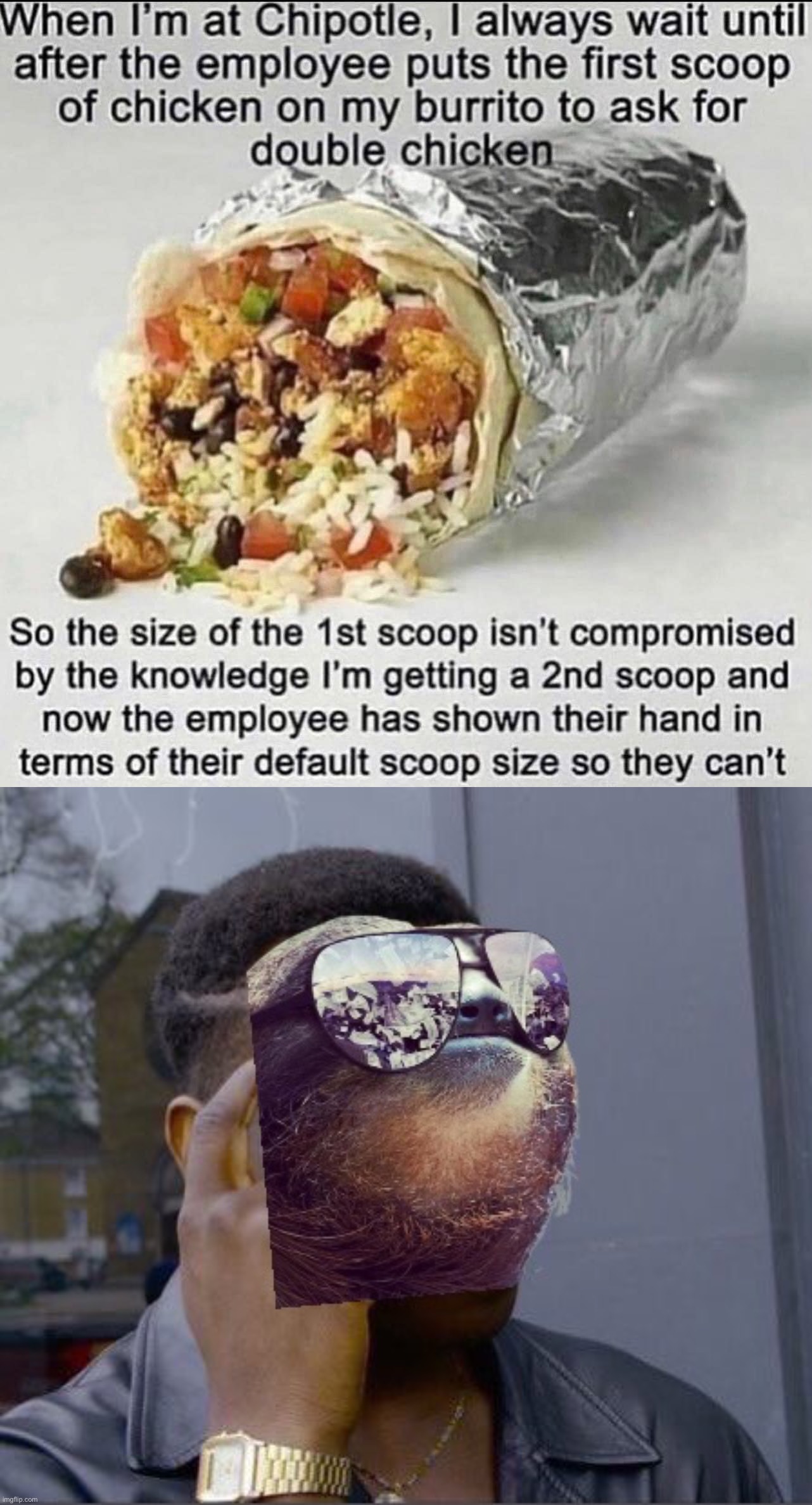 Work smarter not harder out there | image tagged in chipotle gaming the system,sloth roll safe think about it,work,smarter,not,harder | made w/ Imgflip meme maker