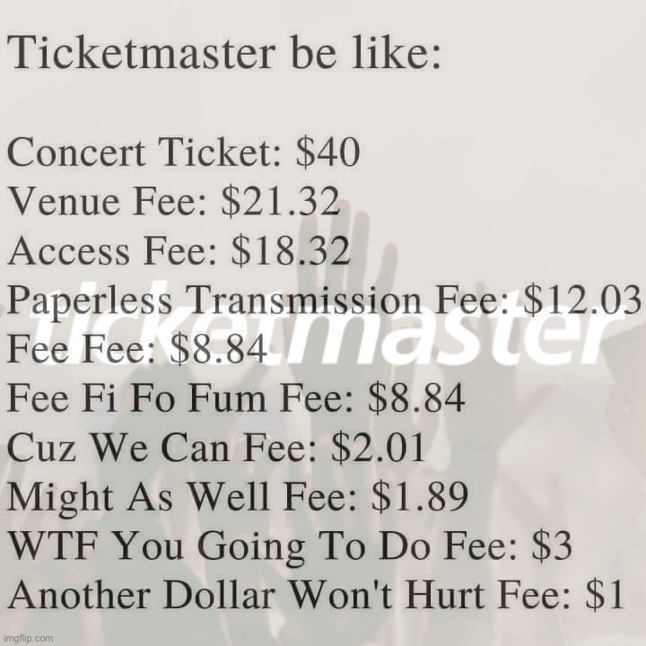 Scumbag Ticketmaster | image tagged in ticketmaster | made w/ Imgflip meme maker