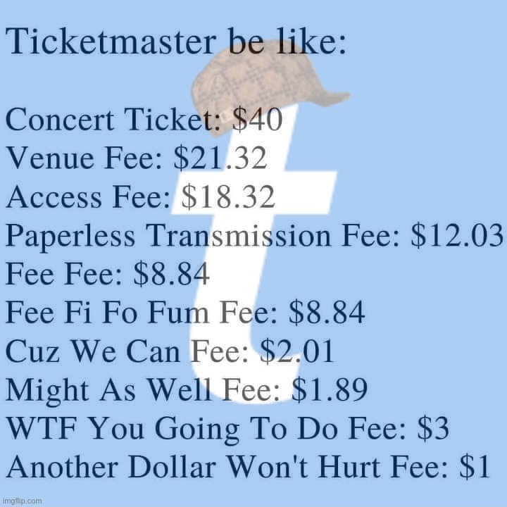 Scumbag Ticketmaster | image tagged in ticketmaster,scumbag ticketmaster | made w/ Imgflip meme maker
