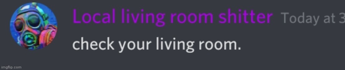 check your living room | image tagged in check your living room | made w/ Imgflip meme maker