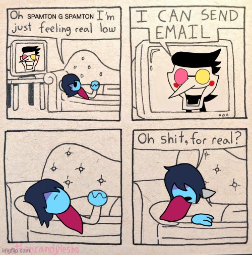 day 26 of posting deltarune comics | image tagged in oh spamton g spamton,i've just been feeling real low,i can send,email,oh shit,for real | made w/ Imgflip meme maker