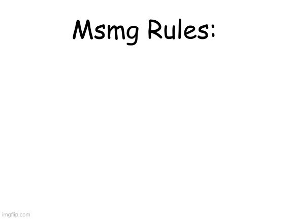 High Quality Ms_memer_group rules Blank Meme Template