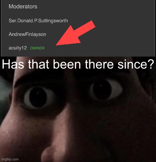 has that user been here since and this a mandala effect I’m having? | Has that been there since? | image tagged in titan stare | made w/ Imgflip meme maker