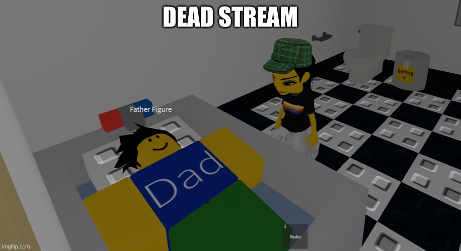 father figure | DEAD STREAM | image tagged in father figure | made w/ Imgflip meme maker