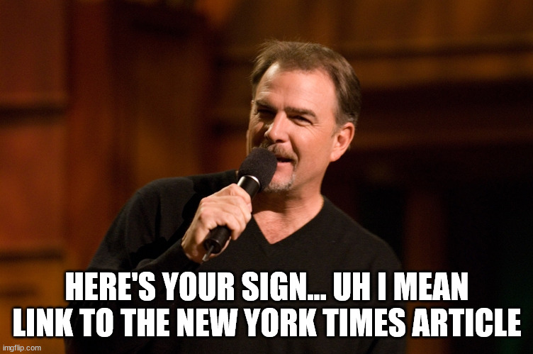 Bill Engvall | HERE'S YOUR SIGN... UH I MEAN LINK TO THE NEW YORK TIMES ARTICLE | image tagged in bill engvall | made w/ Imgflip meme maker