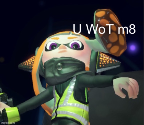 Inner Agent Perl u WoT m8 | image tagged in inner agent perl u wot m8 | made w/ Imgflip meme maker