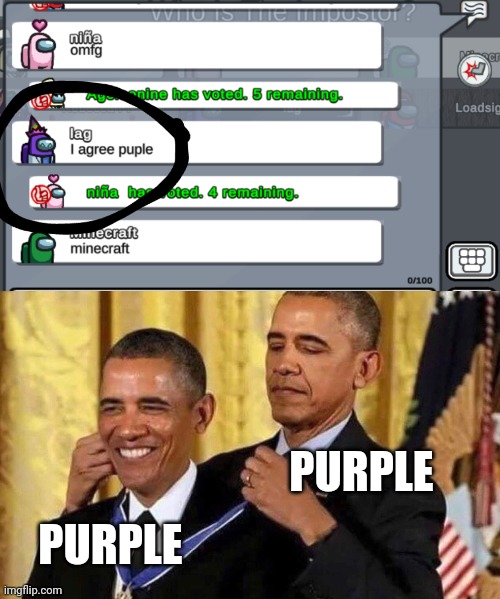 Purple agrees to Purple | PURPLE; PURPLE | image tagged in obama medal,memes,among us,funny,among us chat,trust nobody not even yourself | made w/ Imgflip meme maker