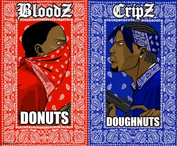 I'm red side all the way | DOUGHNUTS; DONUTS | image tagged in which side are you on | made w/ Imgflip meme maker