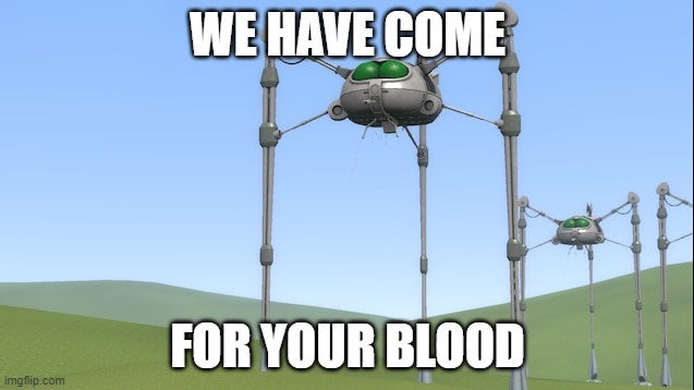 WE HAVE COME; FOR YOUR BLOOD | made w/ Imgflip meme maker