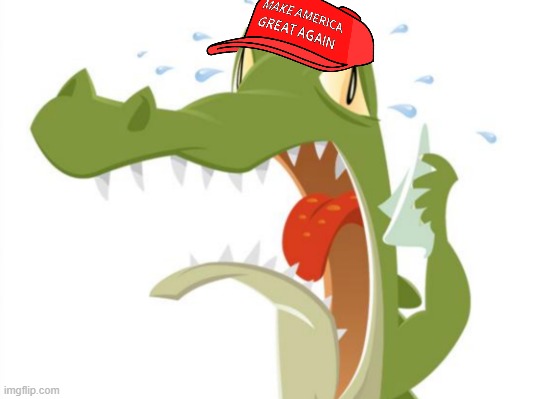 MAGA crocodile tears | image tagged in maga crocodile tears | made w/ Imgflip meme maker