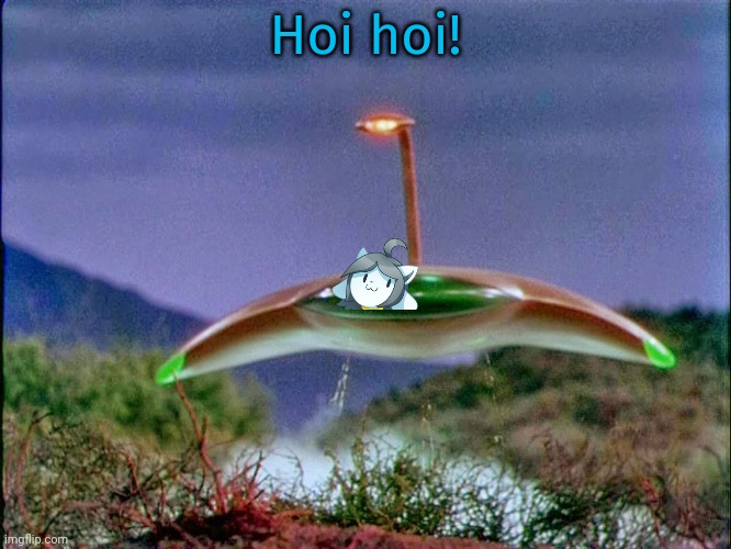 war of the worlds | Hoi hoi! | image tagged in war of the worlds | made w/ Imgflip meme maker
