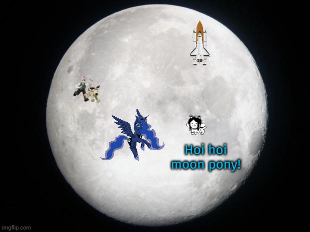 Full Moon | Hoi hoi moon pony! | image tagged in full moon | made w/ Imgflip meme maker