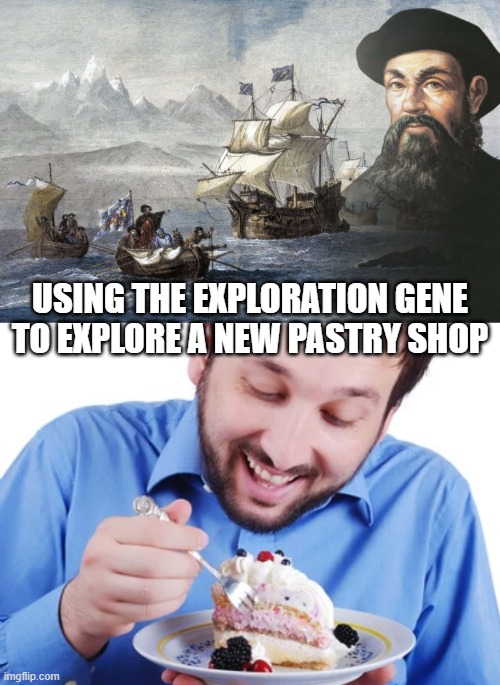 men pastry selfies r getting unbearable. | USING THE EXPLORATION GENE TO EXPLORE A NEW PASTRY SHOP | image tagged in funny,funny memes,lol so funny,lol,lol guy | made w/ Imgflip meme maker