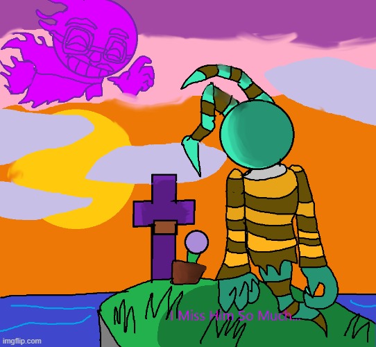I miss him. | image tagged in rest in peace | made w/ Imgflip meme maker