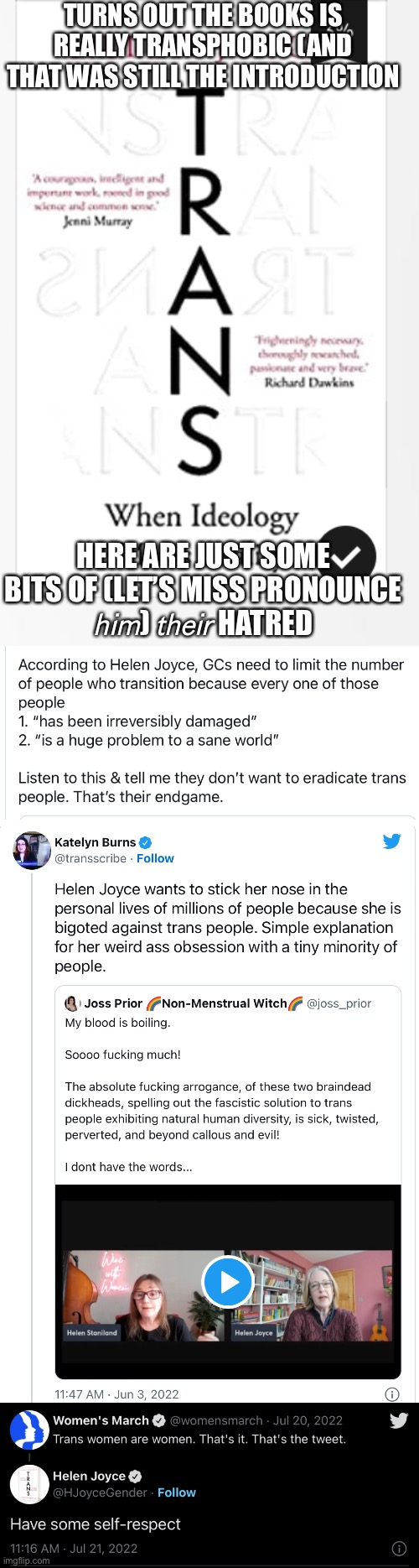 Why tf has my dad got this book | TURNS OUT THE BOOKS IS REALLY TRANSPHOBIC (AND THAT WAS STILL THE INTRODUCTION; HERE ARE JUST SOME BITS OF (LET’S MISS PRONOUNCE 𝘩𝘪𝘮) 𝘵𝘩𝘦𝘪𝘳 HATRED | made w/ Imgflip meme maker