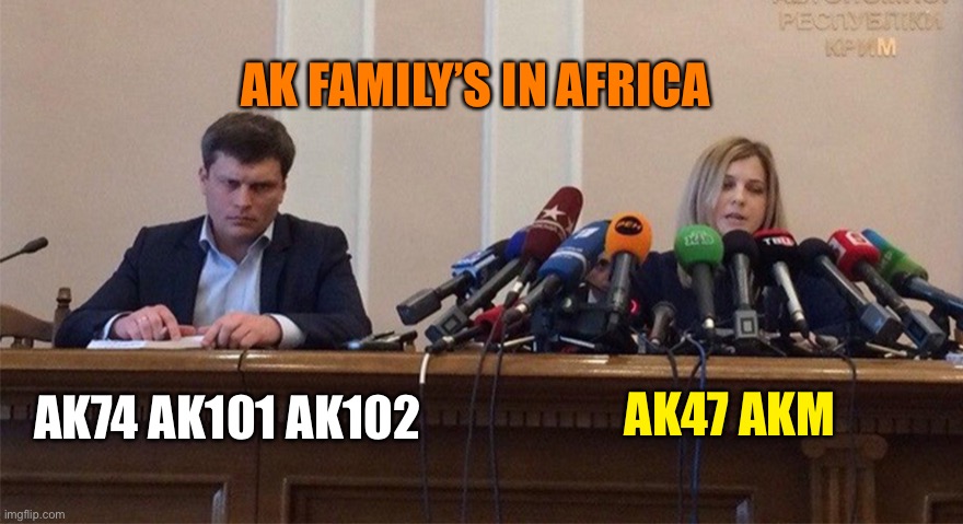 Man and woman microphone |  AK FAMILY’S IN AFRICA; AK47 AKM; AK74 AK101 AK102 | image tagged in man and woman microphone | made w/ Imgflip meme maker