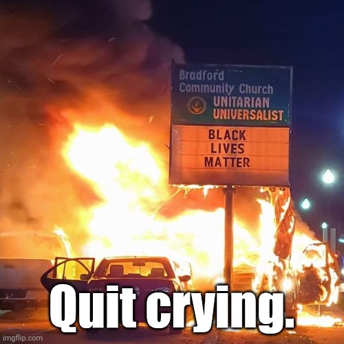 Black Lives Matter | Quit crying. | image tagged in black lives matter | made w/ Imgflip meme maker
