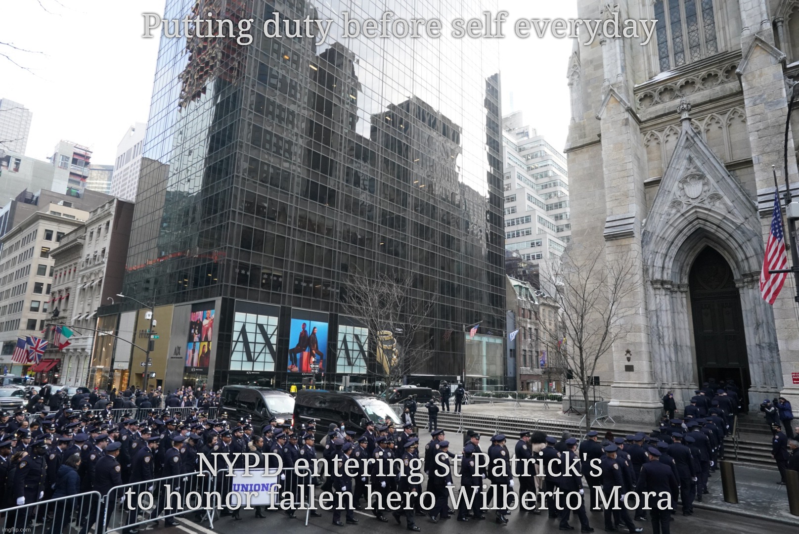 NYPD funeral procession for police officer Wilbert Mora | Putting duty before self everyday; NYPD entering St Patrick's to honor fallen hero Wilberto Mora | image tagged in nypd funeral procession for police officer wilbert mora,wilbert mora,nypd,rip,a hero sacrficed himself for us,memes | made w/ Imgflip meme maker