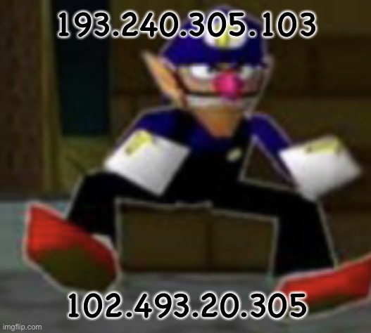 wah male | 193.240.305.103; 102.493.20.305 | image tagged in wah male | made w/ Imgflip meme maker