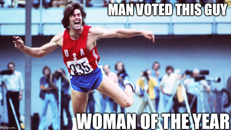 MAN VOTED THIS GUY WOMAN OF THE YEAR | made w/ Imgflip meme maker