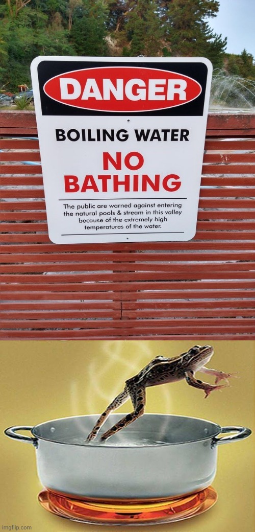 Boiling water | image tagged in boiling frog,boiling water,funny signs,sign,memes,meme | made w/ Imgflip meme maker