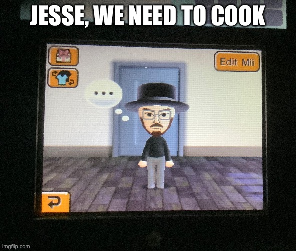 meth nintendo edition | JESSE, WE NEED TO COOK | image tagged in wemen | made w/ Imgflip meme maker