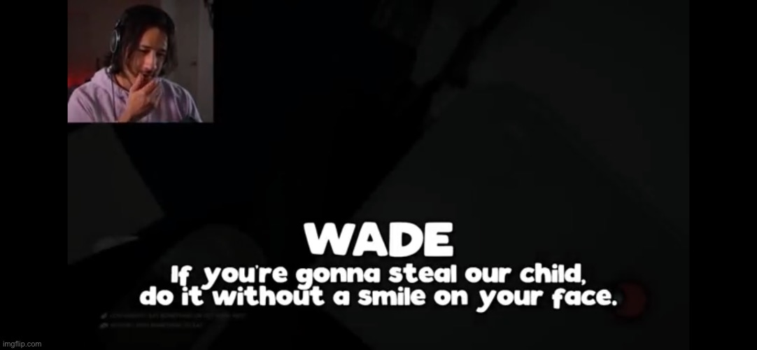 Wade | made w/ Imgflip meme maker