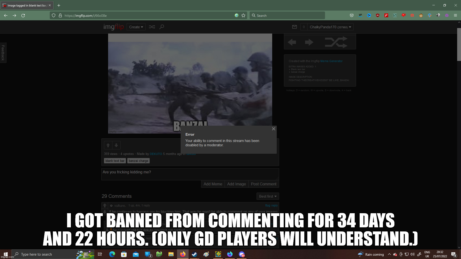 ._. | I GOT BANNED FROM COMMENTING FOR 34 DAYS AND 22 HOURS. (ONLY GD PLAYERS WILL UNDERSTAND.) | image tagged in banned | made w/ Imgflip meme maker