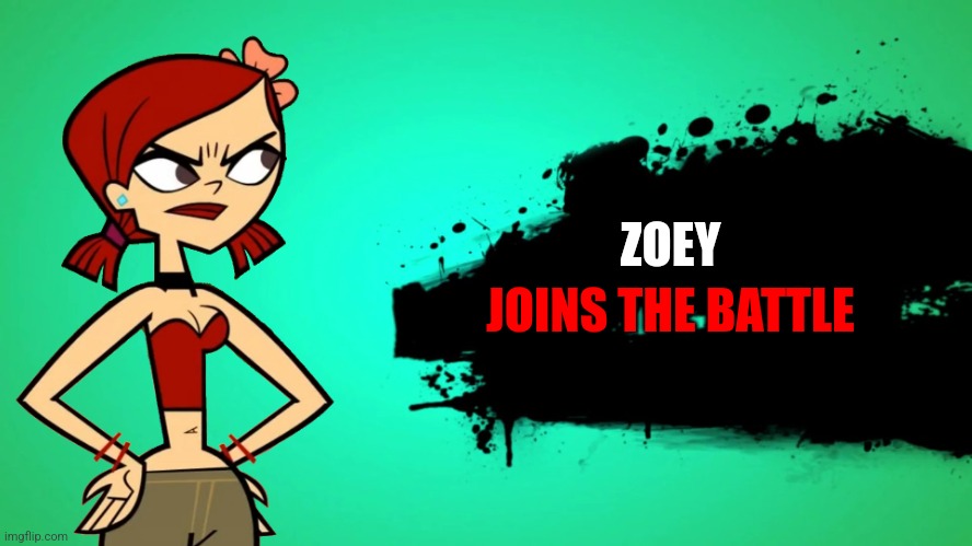 Zoey joins the battle | ZOEY; JOINS THE BATTLE | image tagged in everyone joins the battle | made w/ Imgflip meme maker
