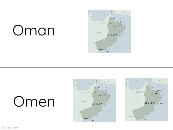 Oman Omen | Oman; Omen | image tagged in blank white template,memes | made w/ Imgflip meme maker
