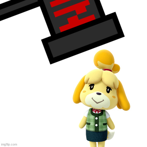 a giant isabelle being banned | made w/ Imgflip meme maker