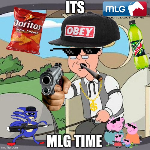 its mlg time | ITS; MLG TIME | image tagged in memes,pepperidge farm remembers,mlg,funny memes,oh wow are you actually reading these tags,meanwhile on imgflip | made w/ Imgflip meme maker