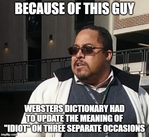 Matthew Thompson | BECAUSE OF THIS GUY; WEBSTERS DICTIONARY HAD TO UPDATE THE MEANING OF "IDIOT" ON THREE SEPARATE OCCASIONS | image tagged in matthew thompson,reynolds community college,idiot,webster's dictionary,funny | made w/ Imgflip meme maker