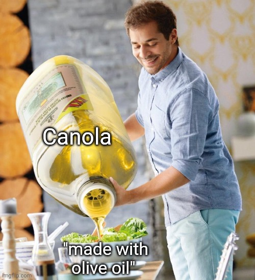 Lidl Oil | Canola; "made with olive oil" | image tagged in lidl oil | made w/ Imgflip meme maker