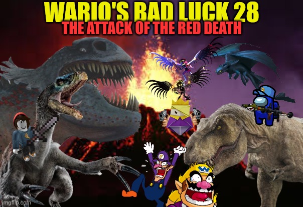 Wario's Bad Luck 28.mp3 | WARIO'S BAD LUCK 28; THE ATTACK OF THE RED DEATH | image tagged in wario dies,wario,crossover,too many tags | made w/ Imgflip meme maker